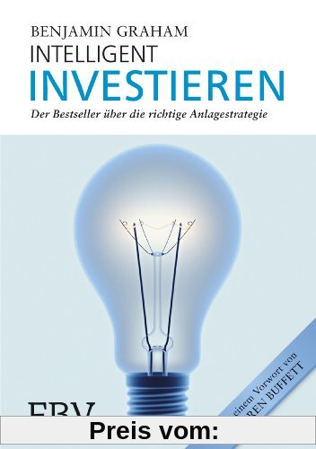 Intelligent Investieren: Der Bestseller über die richtige Anlagstrategie